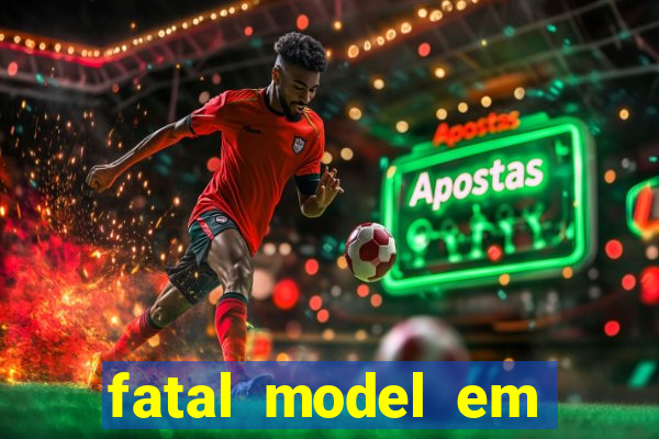 fatal model em paulo afonso